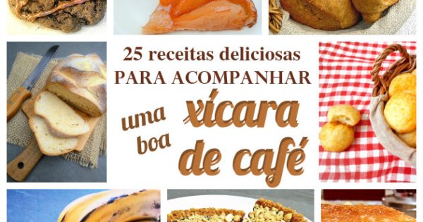 25 Receitas Deliciosas Para Acompanhar Uma Boa Xícara De